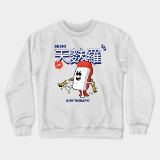 Sushi is my therapy! Crewneck Sweatshirt